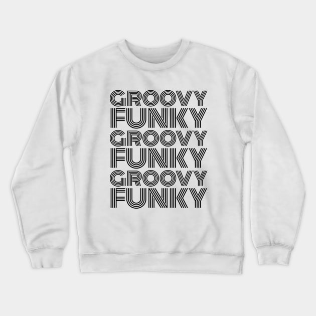 Groovy Funky Disco Black Font Crewneck Sweatshirt by HighBrowDesigns